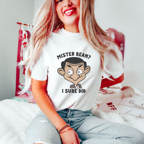 Mister Bean I Sure Did T-Shirts