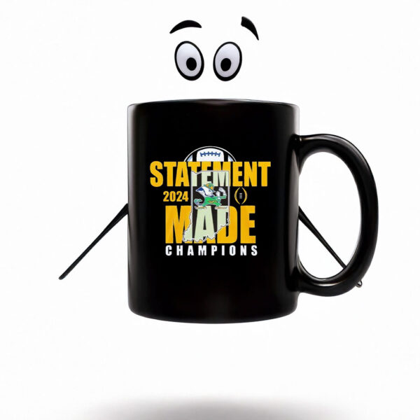 Statement Made 2024 Champions For Notre Dame Fighting Irish Mug Coffee