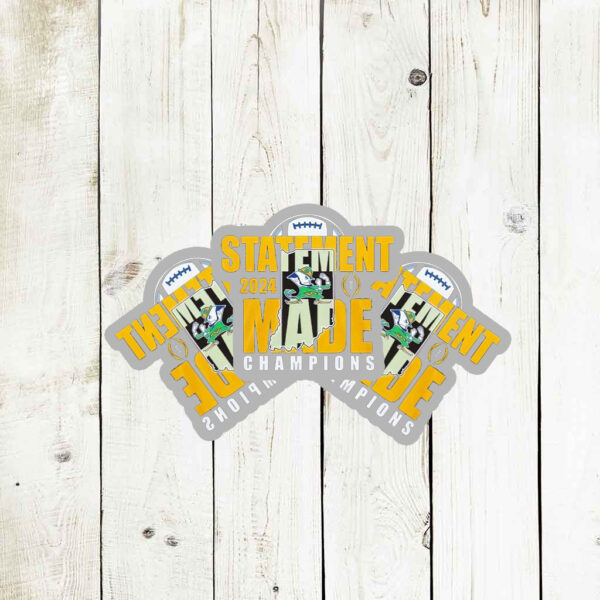 Statement Made 2024 Champions For Notre Dame Fighting Irish Stickers