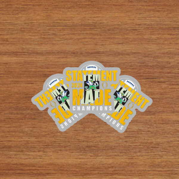 Statement Made 2024 Champions For Notre Dame Fighting Irish Stickers