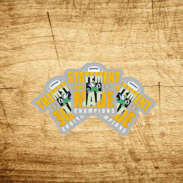 Statement Made 2024 Champions For Notre Dame Fighting Irish Stickers