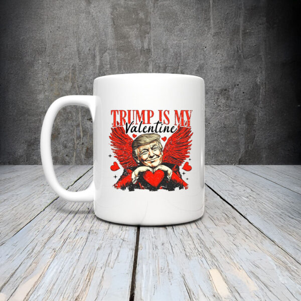 Trump Is My Valentine Mug Coffee