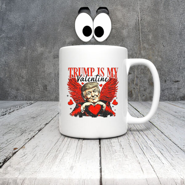 Trump Is My Valentine Mug Coffee